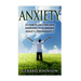 Anxiety: 25 Habits And Natural Remedies To Overcome Anxiety Permanently (overcome anxiety, anxiety self help, anxiety workbook,