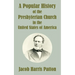 A Popular History of the Presbyterian Church in the United States of America