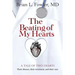 The Beating of My Hearts: A Tale of Two Hearts: Their Disease, Their Treatment, and Their Cure
