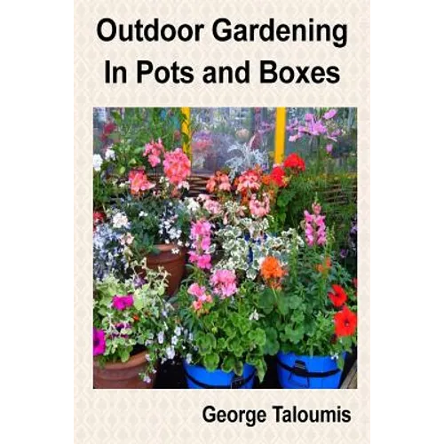 Outdoor Gardening In Pots and Boxes