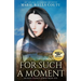 For Such a Moment