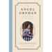 The Angel Orphan: Charlotte Mason Finds Her Way Home - Tales of Boldness and Faith - Book 1