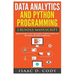 Data Analytics and Python Programming. Beginners Guide to Learn Data Analytics, Predictive Analytics and Data Science with Python Programming