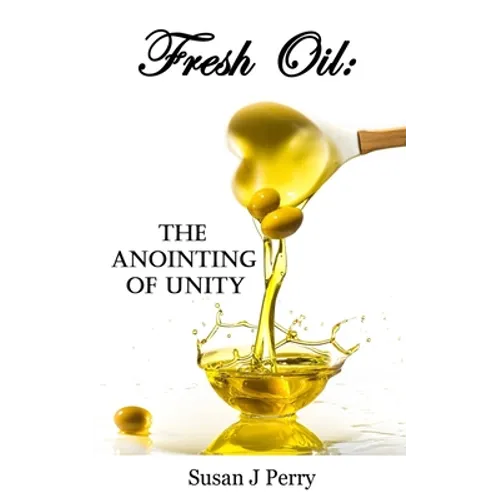 Fresh Oil: The Anointing Of Unity