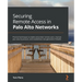 Securing Remote Access in Palo Alto Networks: Practical techniques to enable and protect remote users, improve your security posture, and troubleshoot