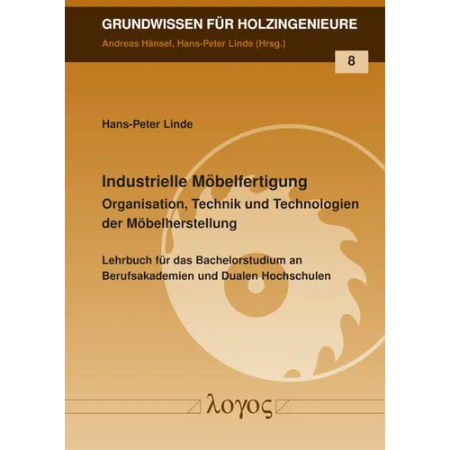 Industrielle Mobelfertigung: Organisation, Technik Und Technologien Der Mobelherstellung