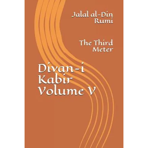 Divan-i Kabir, Volume V: The Third Meter