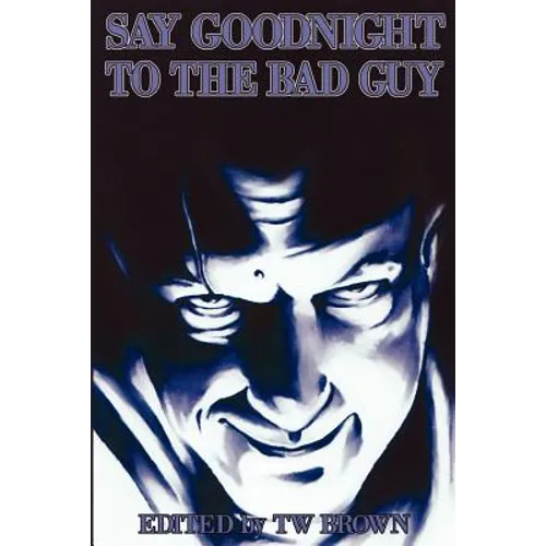 Say Goodnight to the Bad Guy