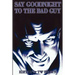 Say Goodnight to the Bad Guy