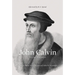 John Calvin: For a New Reformation (Afterword by R. C. Sproul)