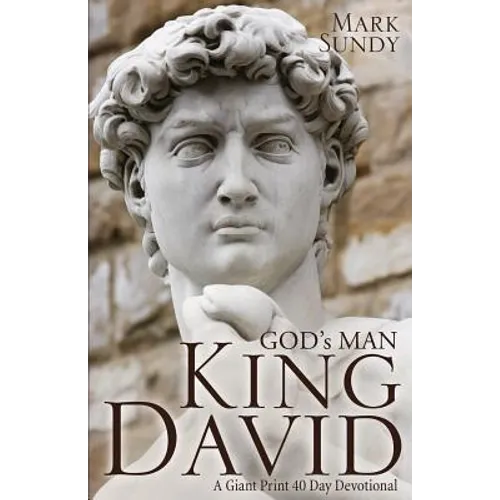 GOD's MAN KING DAVID: A Giant Print 40 Day Devotional