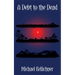A Debt to the Dead