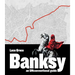 Banksy: An Unconventional Guide