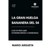 La Gran Huelga Bananera del 54 (Los 69 días que estremecieron a Honduras)