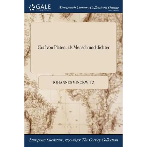 Graf von Platen: als Mensch und dichter