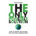 The Only Possible Solution: How to Shape the Future for Our Next Generations