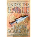 Under the Eagle: A Tale of Military Adventure and Reckless Heroism with the Roman Legions