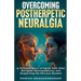 Overcoming Postherpetic Neuralgia. A Personal Story of Nerve Pain After Shingles, Neuroplasticity, and Supporting the Nervous System