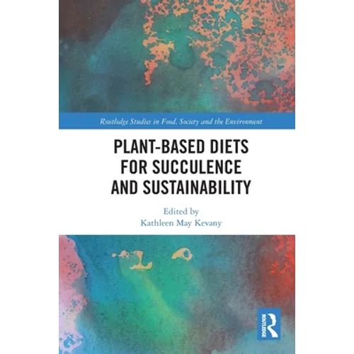 Plant-Based Diets for Succulence and Sustainability