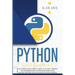 Python Programming: The Easiest Python Crash Course to Go Deep Through the Main Applications as Web Development, Data Analysis, and Data Science Inclu