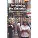 Re-Framing the Theatrical: Interdisciplinary Landscapes for Performance
