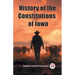 History of the Constitutions of Iowa