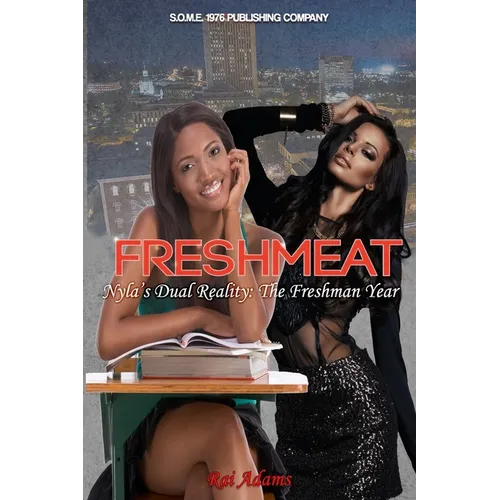 Freshmeat: Nyla's Dual Reality: The Freshman Year