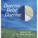 Duerme, bebé, duerme: (Sleep Baby Sleep)