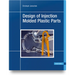 Design of Injection Molded Plastic Parts