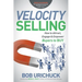Velocity Selling: How to Attract, Engage & Empower Buyers to Buy