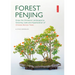 Forest Penjing: Enjoy the Miniature Landscape by Growing, Care and Appreciation of Chinese Bonsai Trees