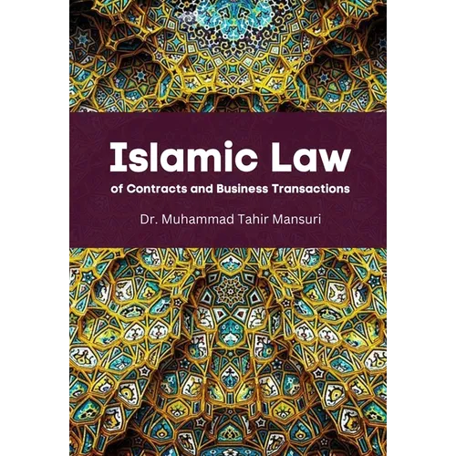 Islamic Law of Contracts and Business Transactions