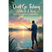 Don't Go Fishing Without A Hook: Step-by-step Premarital Guide