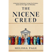 The Nicene Creed: A Historical Exploration Tracing the Origins of Christian Belief and the Fight for Orthodoxy