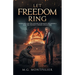 Let Freedom Ring: Thoughts on the Political Betrayal of America and the Peoples' Coming Apocalypse