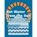 Hot Water from the Sun: A Consumer Guide to Solar Water Heating