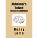 Alzheimer's Solved: Condensed Edition