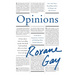 Opinions: A Decade of Arguments, Criticism, and Minding Other People's Business