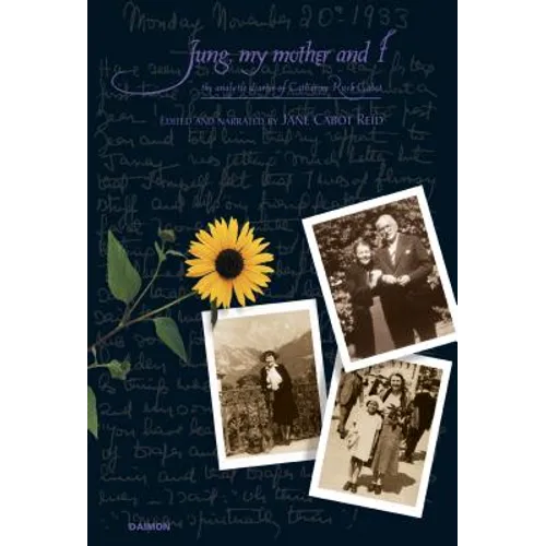 Jung, My Mother and I: The Analytical Diaries of Catharine Rush Cabot