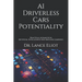 AI Driverless Cars Potentiality: Practical Advances In Artificial Intelligence And Machine Learning