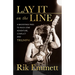 Lay It on the Line: A Backstage Pass to Rock Star Adventure, Conflict and Triumph