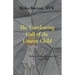 The Unrelenting Call of the Unseen Child: Holistic Trauma Healing for the Inner Child