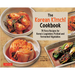 The Korean Kimchi Cookbook: 78 Fiery Recipes for Korea's Legendary Pickled and Fermented Vegetables