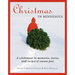 Christmas in Minnesota: A Celebration in Memories, Stories, and Recipes of Seasons Past