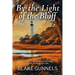 By the Light of the Bluff: A Historical Fiction Novel of a Woman's Courage, Buried Secrets, and Finding Home in Post-Civil War Georgia