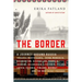 The Border: A Journey Around Russia Through North Korea, China, Mongolia, Kazakhstan, Azerbaijan, Georgia, Ukraine, Belarus, Lithu