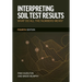 Interpreting Soil Test Results: What Do All the Numbers Mean?