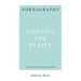 Pornography: Fighting for Purity
