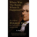 Where Was the Room Where It Happened?: The Unofficial Hamilton - An American Musical Location Guide
