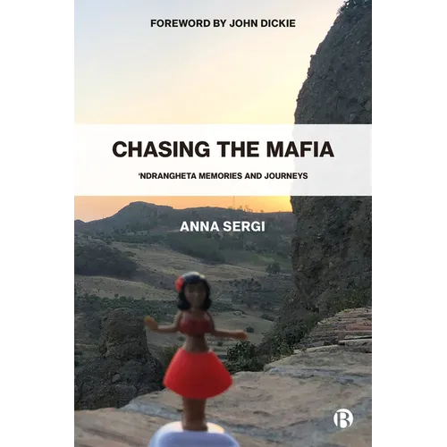 Chasing the Mafia: 'Ndrangheta, Memories and Journeys